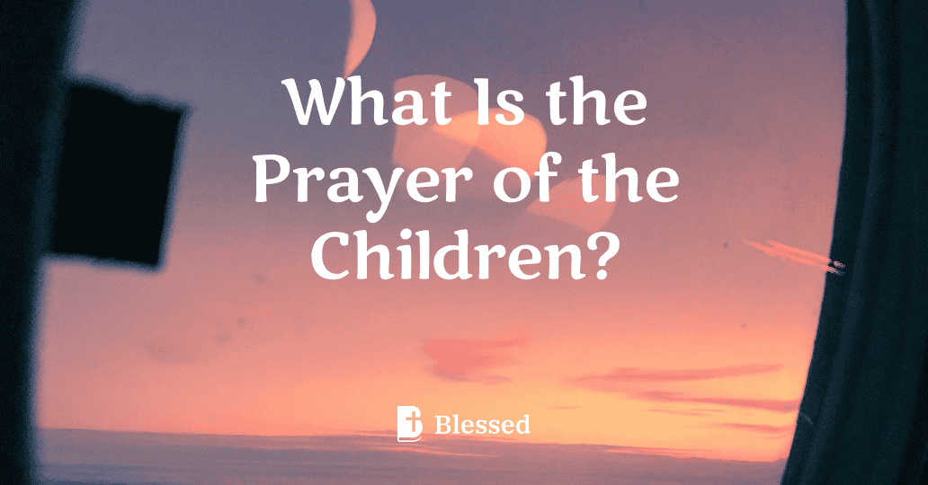 What Is the Prayer of the Children?