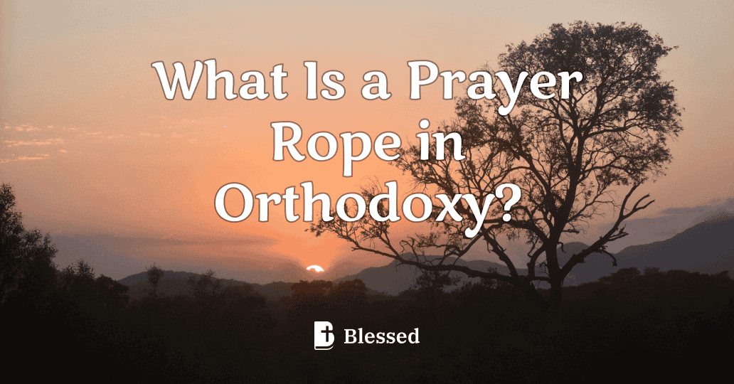 What Is a Prayer Rope in Orthodoxy?