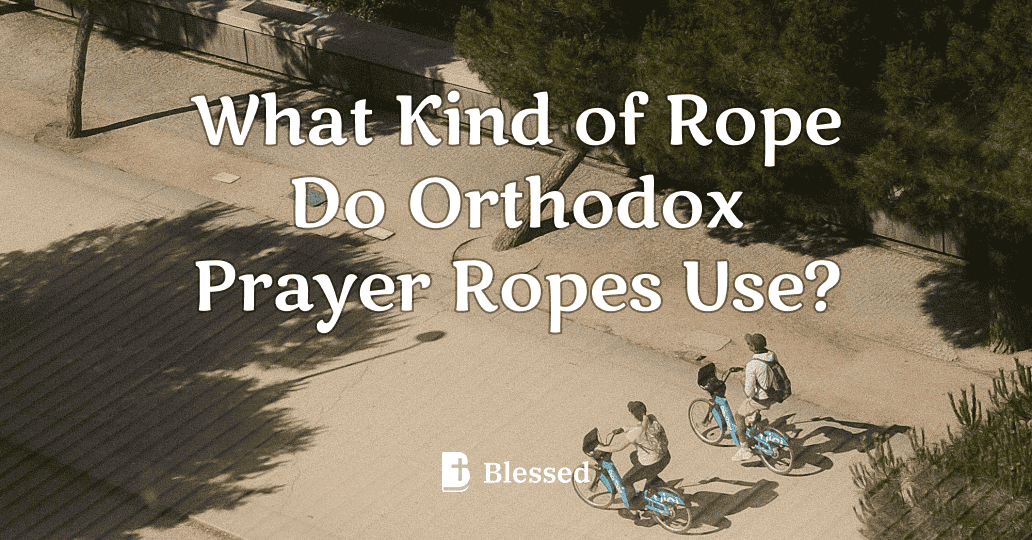 What Kind of Rope Do Orthodox Prayer Ropes Use?