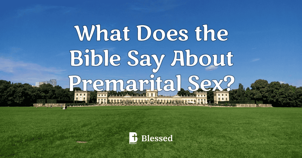 What Does the Bible Say About Premarital Sex?