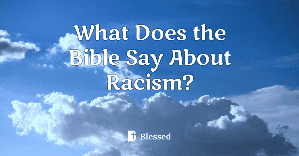 What Does the Bible Say About Racism?