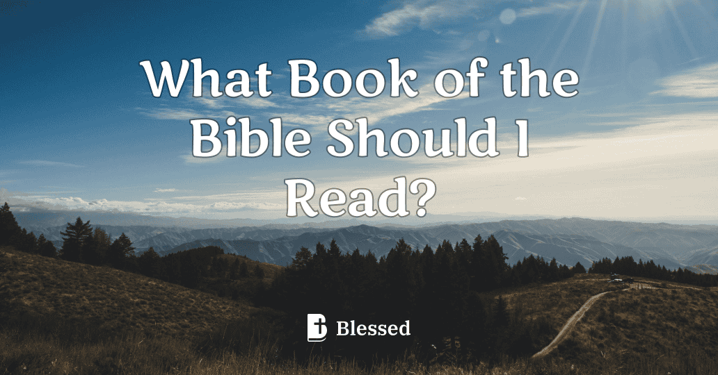 What Book of the Bible Should I Read?