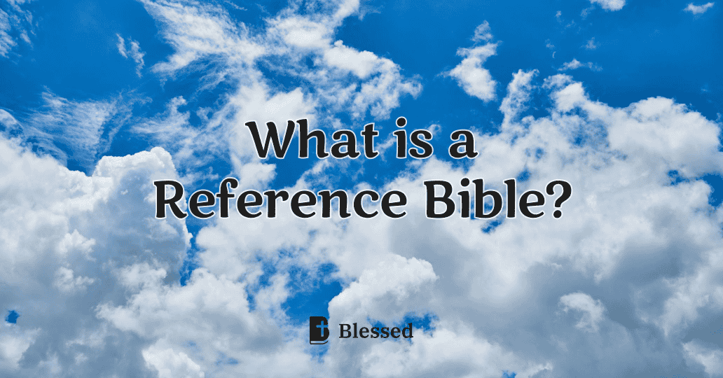 What is a Reference Bible?