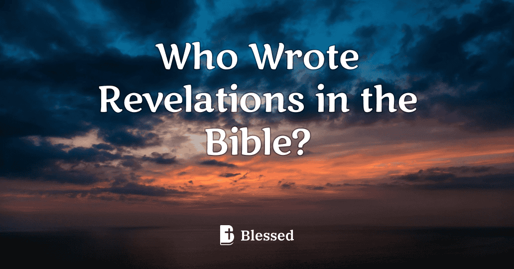 Who Wrote Revelations in the Bible?