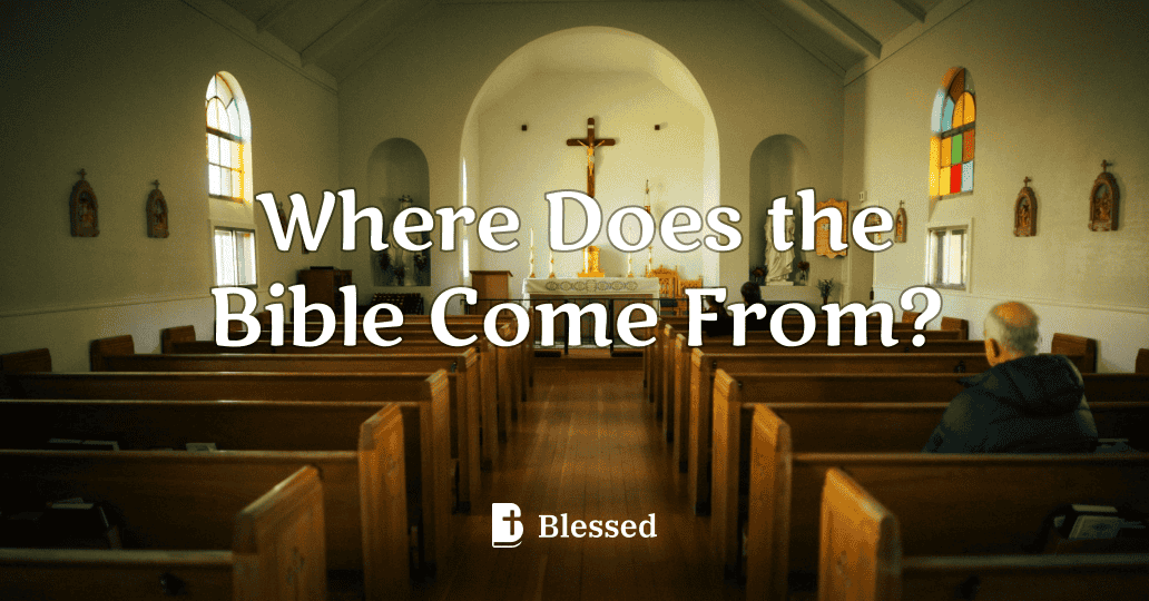Where Does the Bible Come From?