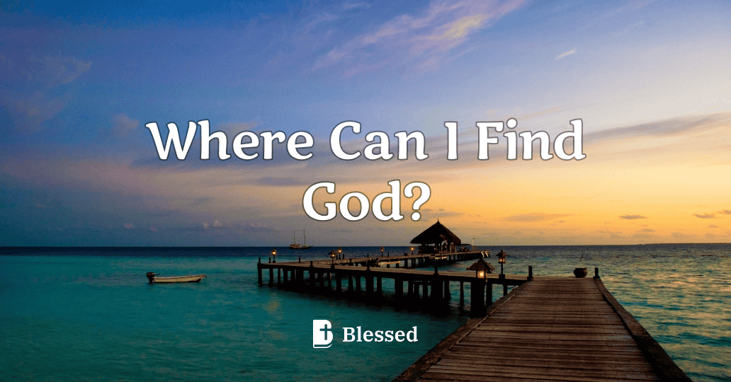 Where Can I Find God?