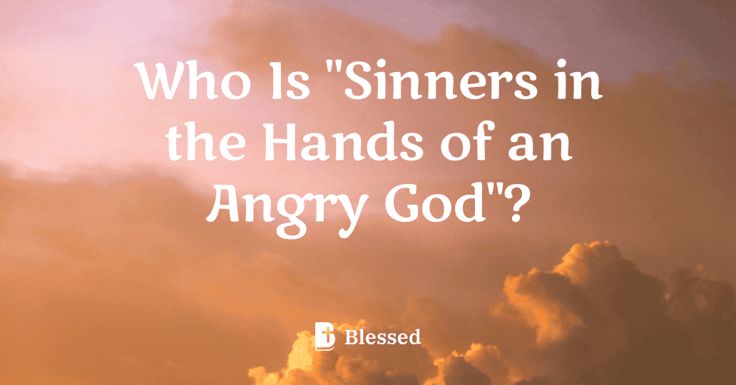Who Is "Sinners in the Hands of an Angry God"?