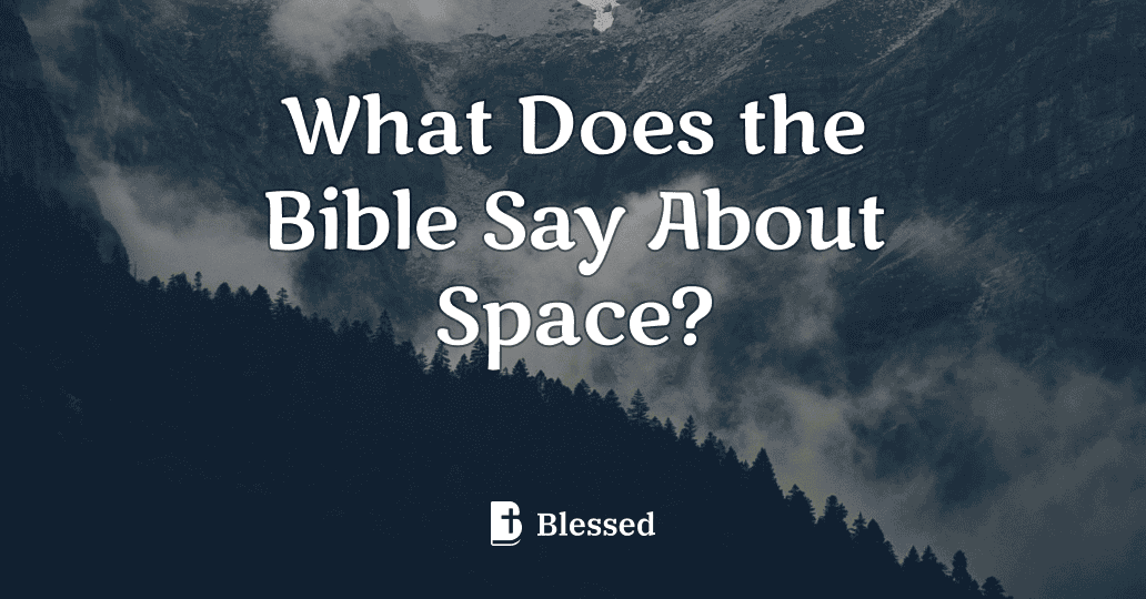 What Does the Bible Say About Space?