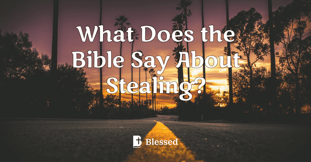 What Does the Bible Say About Stealing?