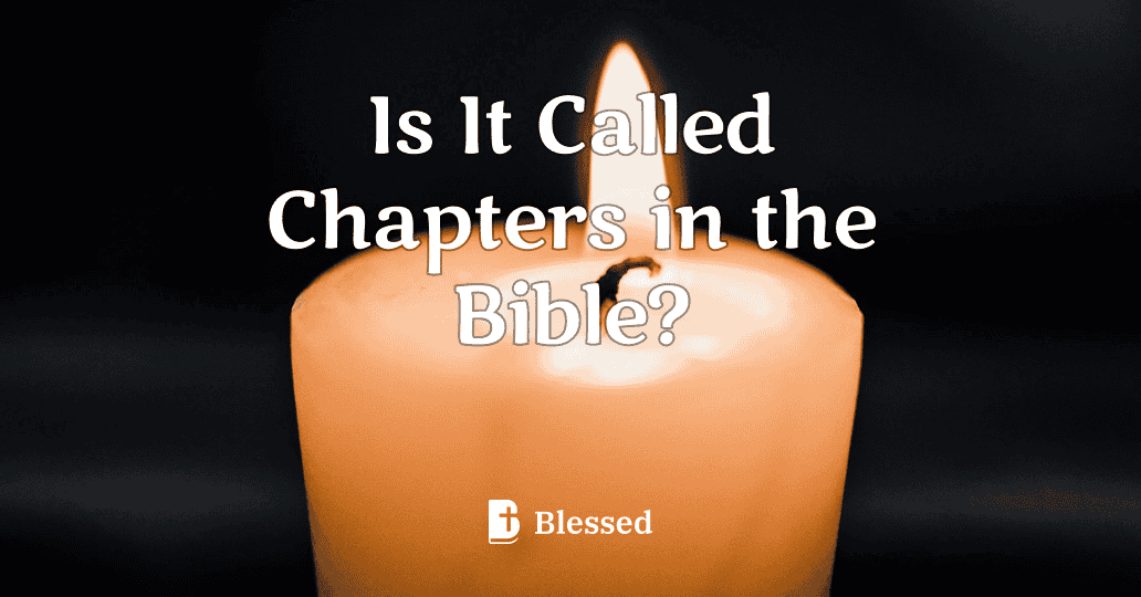 Is It Called Chapters in the Bible?