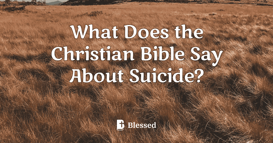 What Does the Christian Bible Say About Suicide?