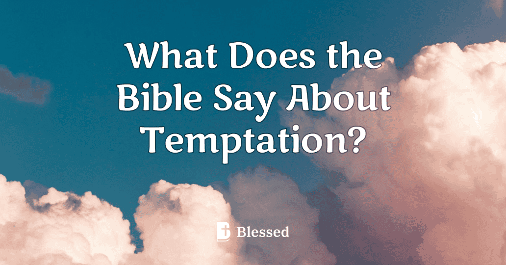 What Does the Bible Say About Temptation?