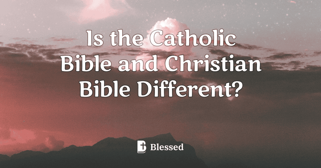 Is the Catholic Bible and Christian Bible Different?