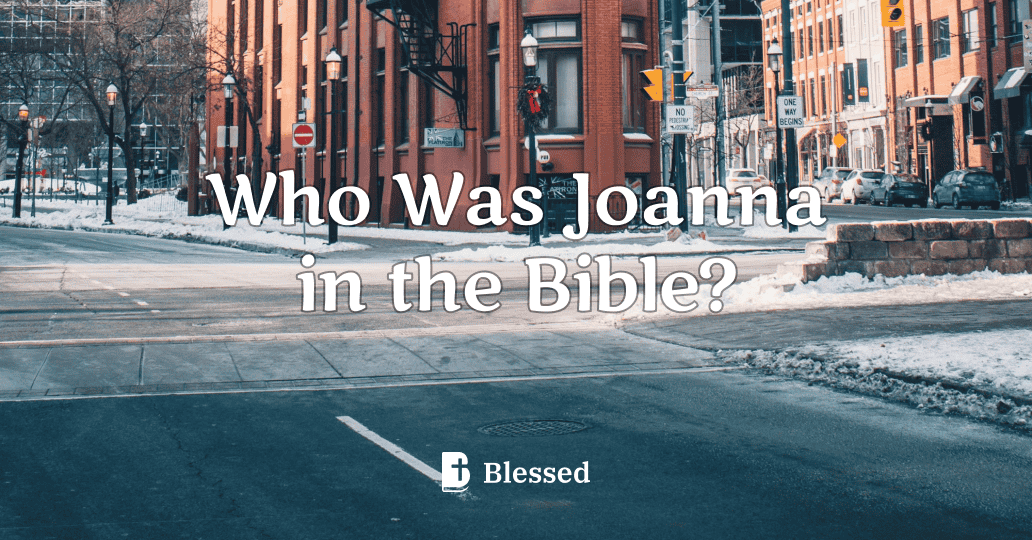 Who Was Joanna in the Bible?