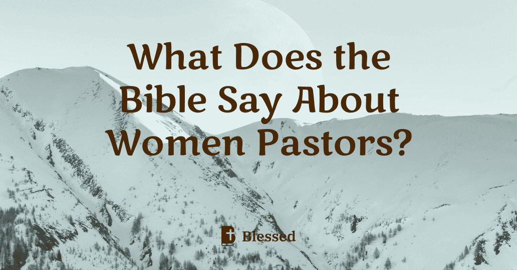 What Does the Bible Say About Women Pastors?