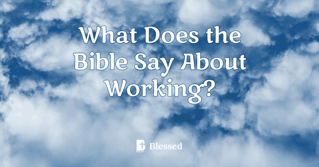 What Does the Bible Say About Working?