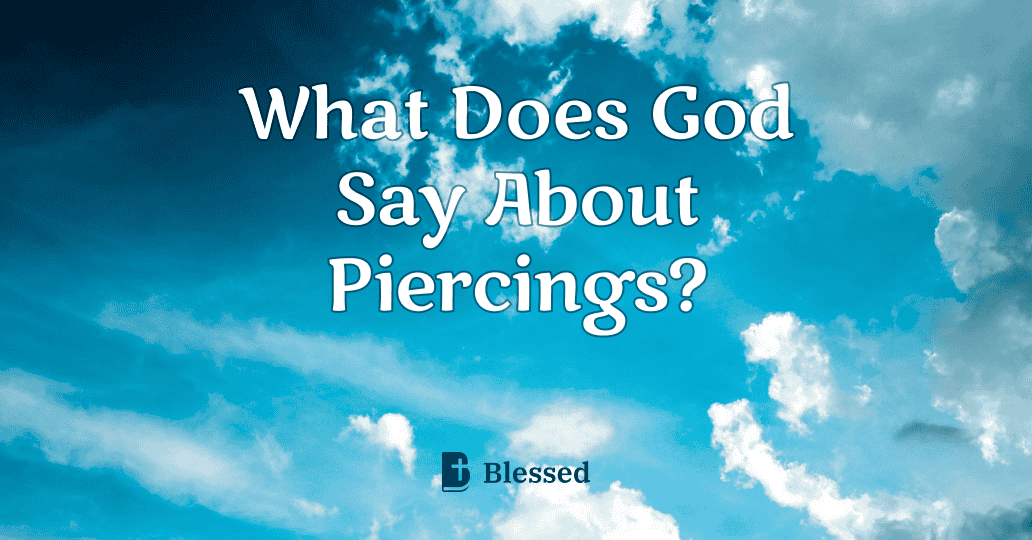 What Does God Say About Piercings?