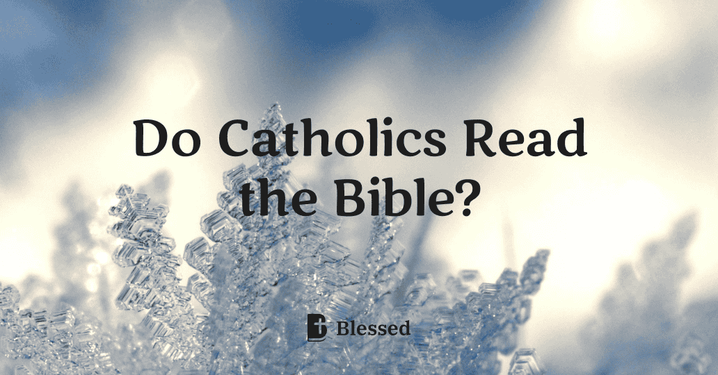 Do Catholics Read the Bible?