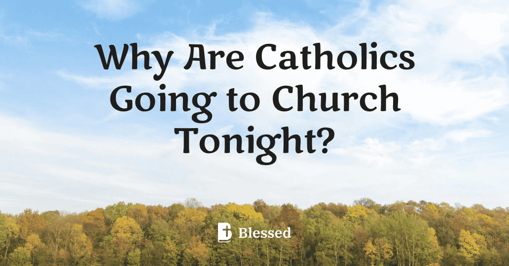 Why Are Catholics Going to Church Tonight?