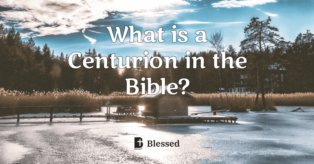 What is a Centurion in the Bible?
