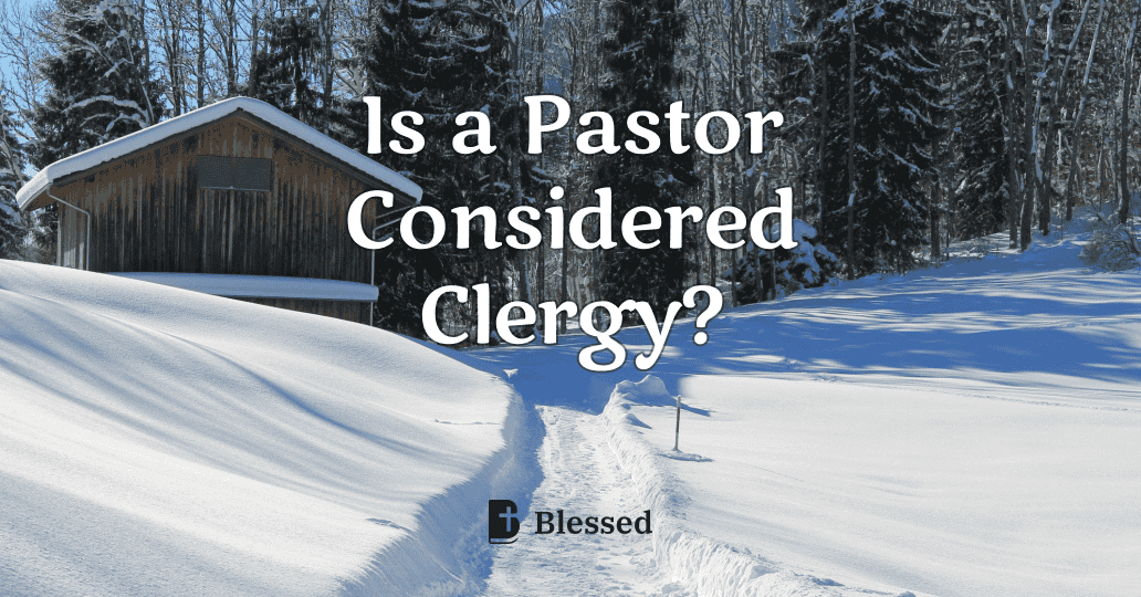 Is a Pastor Considered Clergy?