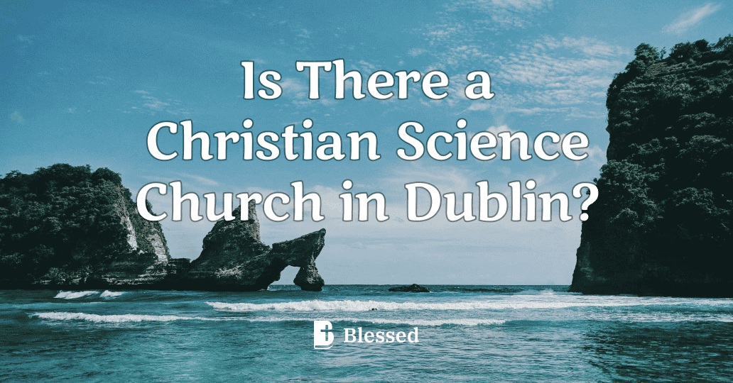 Is There a Christian Science Church in Dublin?
