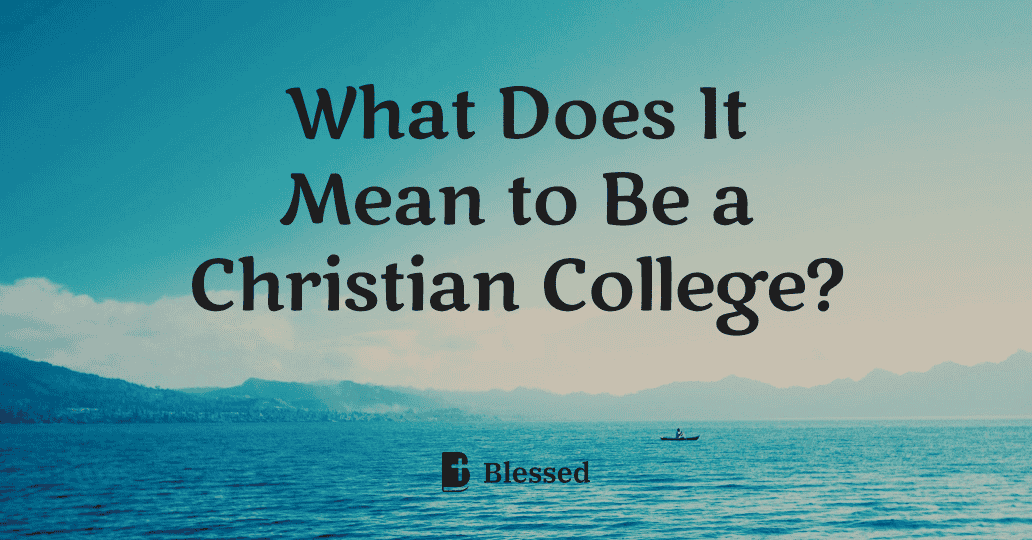 What Does It Mean to Be a Christian College?