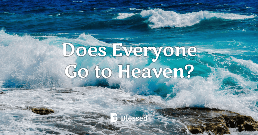 Does Everyone Go to Heaven?