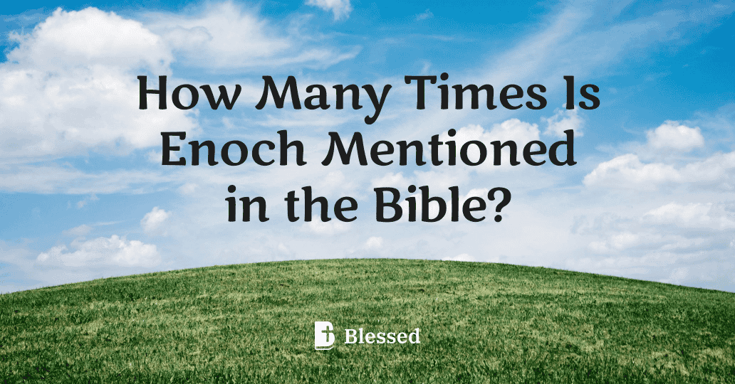 How Many Times Is Enoch Mentioned in the Bible?