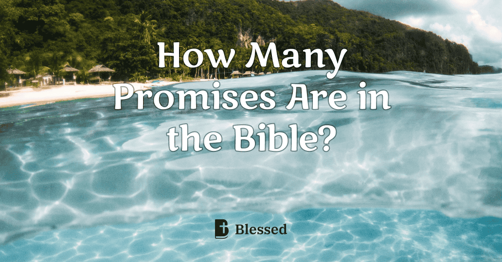 How Many Promises Are in the Bible?