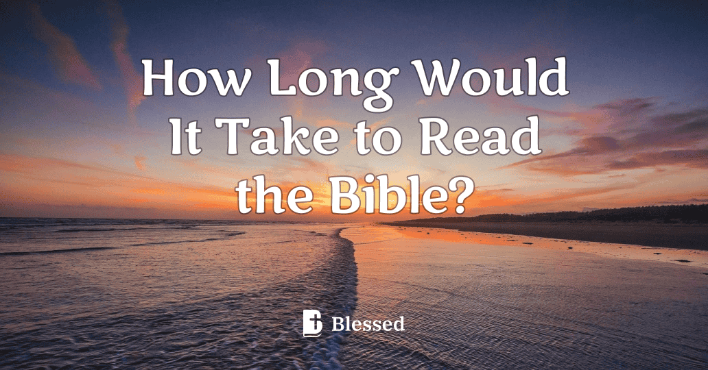 How Long Would It Take to Read the Bible?