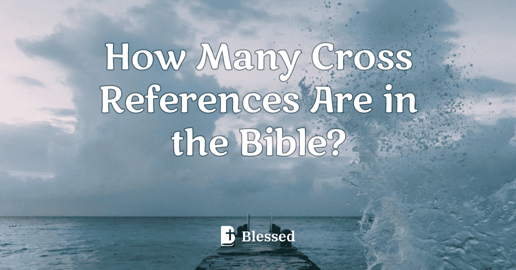 How Many Cross References Are in the Bible?