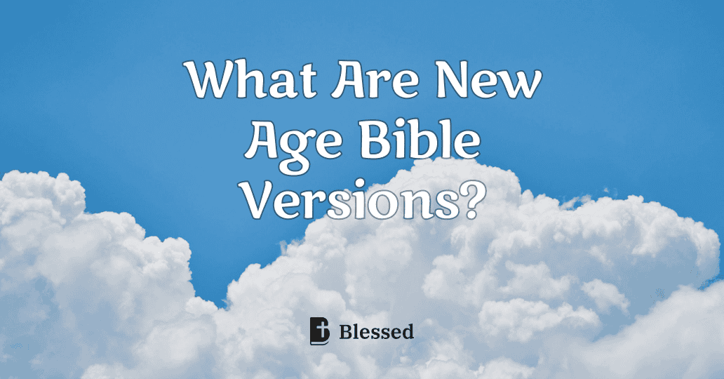 What Are New Age Bible Versions?