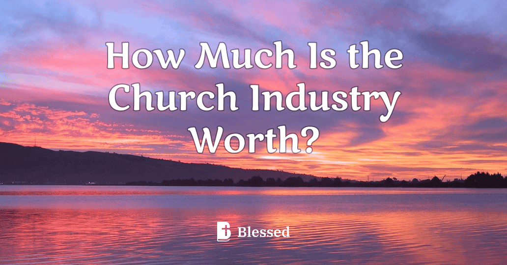 How Much Is the Church Industry Worth?