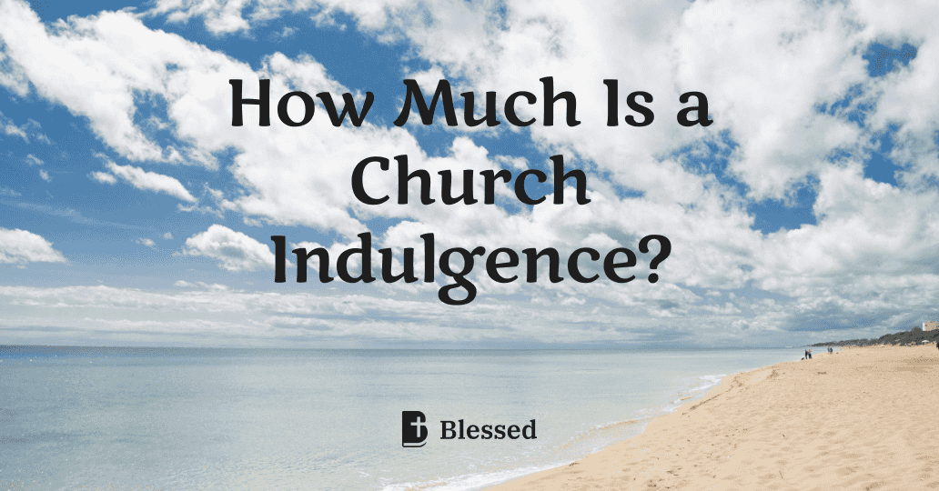 How Much Is a Church Indulgence?