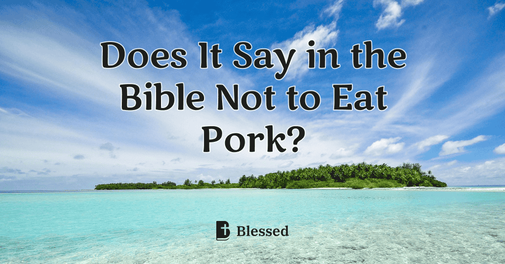 Does It Say in the Bible Not to Eat Pork?
