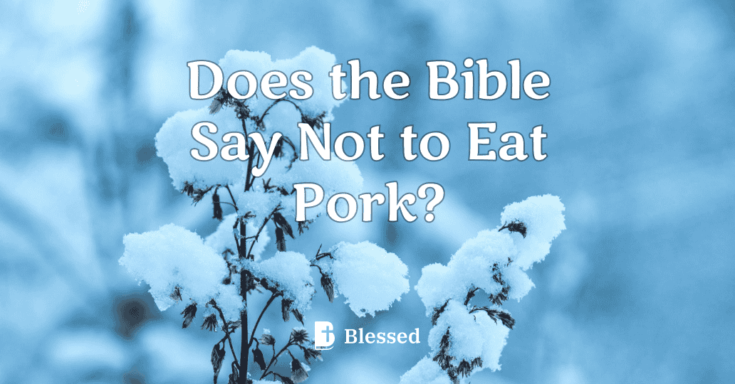 Does the Bible Say Not to Eat Pork?