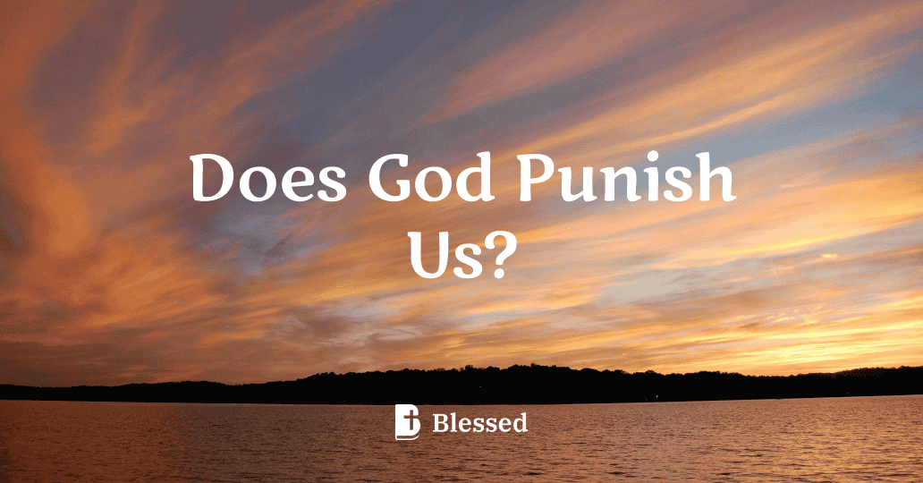 Does God Punish Us?