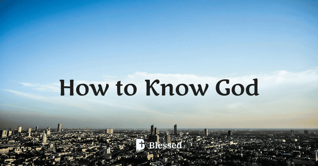 How to Know God