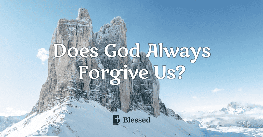 Does God Always Forgive Us?