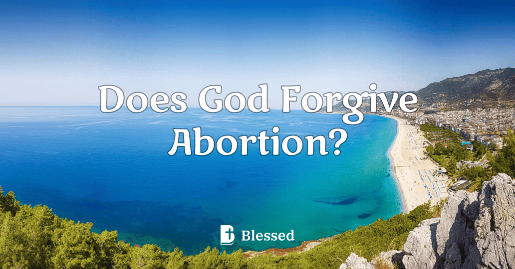 Does God Forgive Abortion?