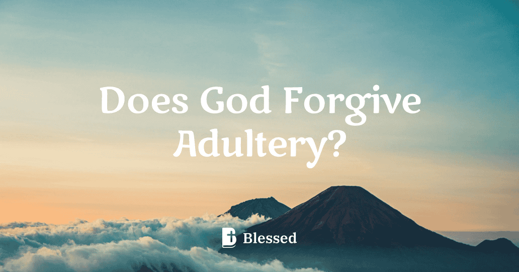 Does God Forgive Adultery?