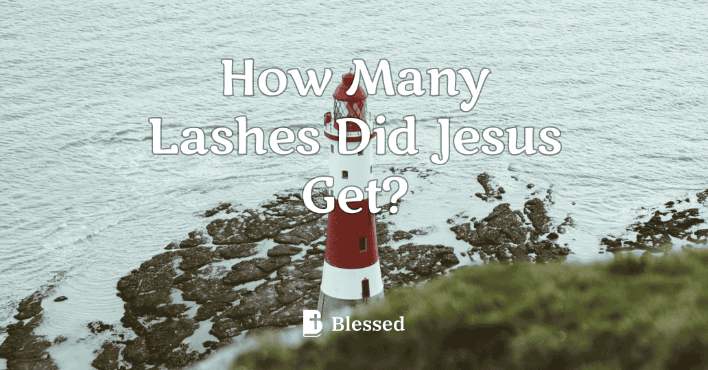 How Many Lashes Did Jesus Get?