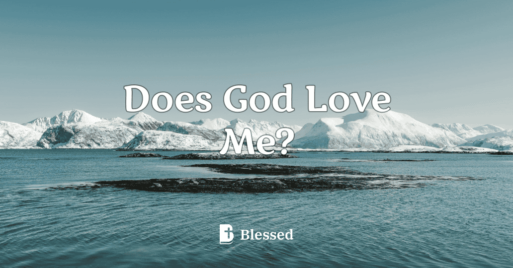 Does God Love Me?