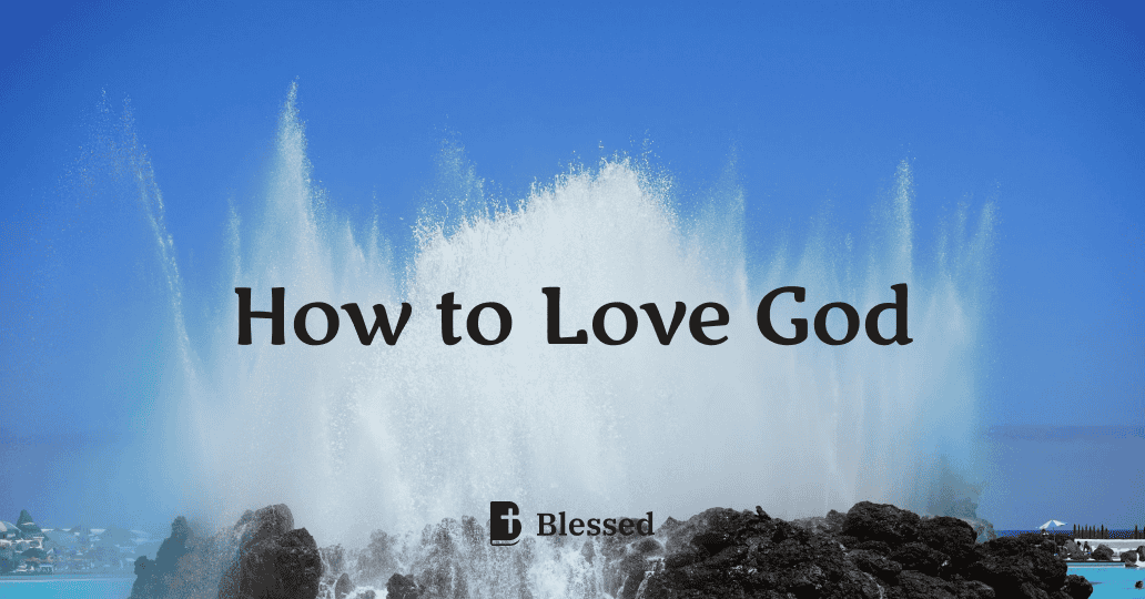 How to Love God