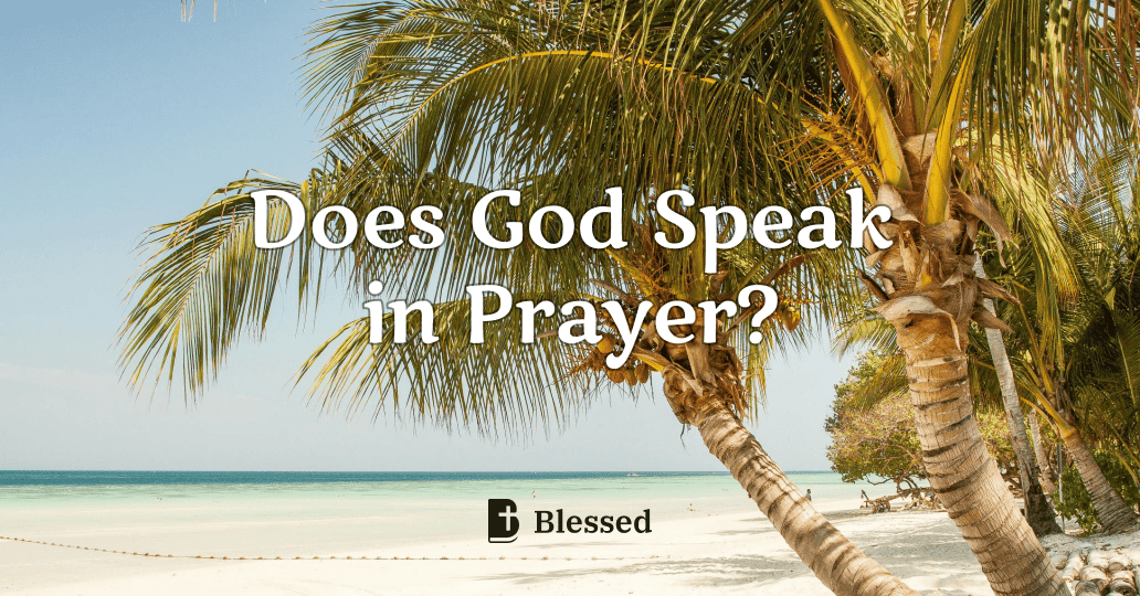 Does God Speak in Prayer?