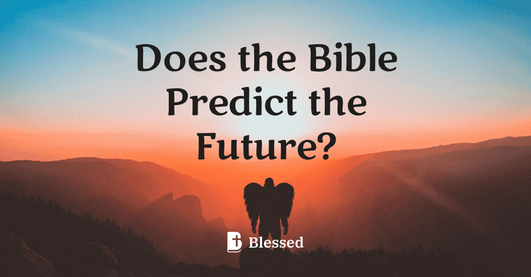 Does the Bible Predict the Future?