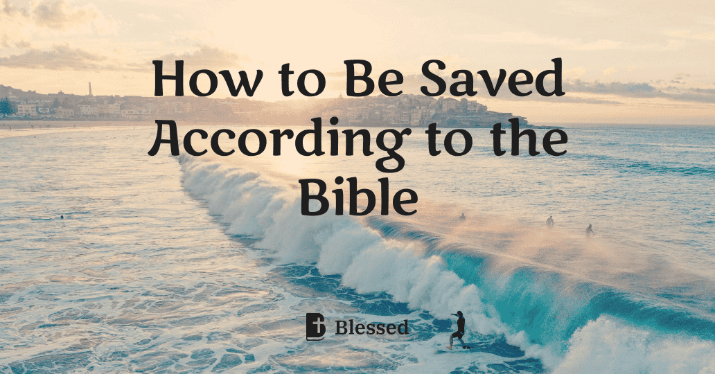 How to Be Saved According to the Bible