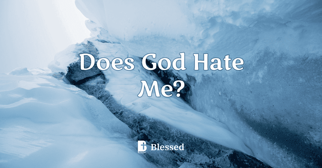 Does God Hate Me?