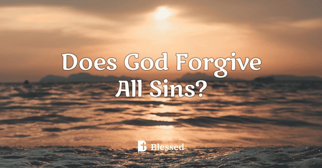 Does God Forgive All Sins?